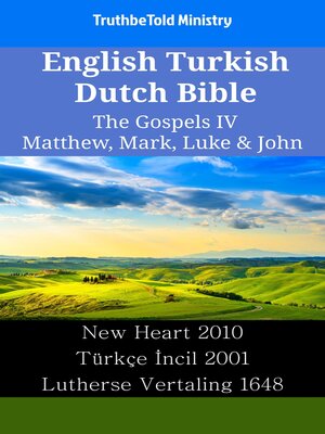 cover image of English Turkish Dutch Bible - The Gospels IV - Matthew, Mark, Luke & John